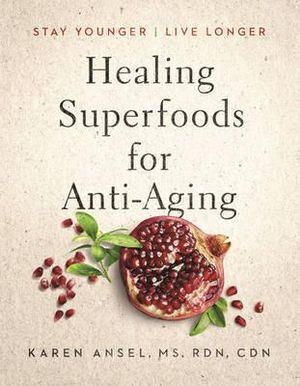 Healing Superfoods for Anti-Aging