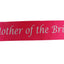 Hens Night Party Bridal Sash Bride Bridesmaid Maid Of Honour Groom Mother Sashes