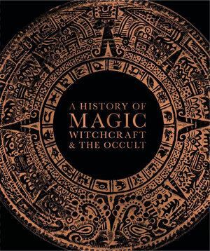 History of Magic Witchcraft and the Occult