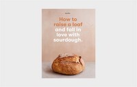 How to raise a loaf and fall in love with sourdough