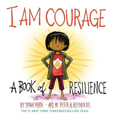 I Am Courage: A Book of Resilience