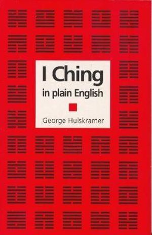 I Ching in Plain English: A Concise Interpretation of the Book of Changes
