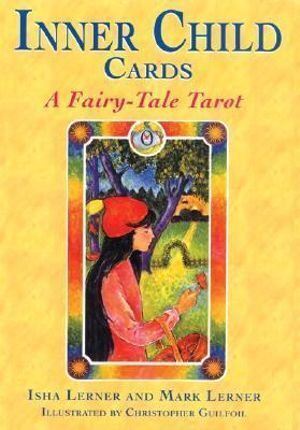 IC: Inner Child Cards: A Fairy-Tale Tarot