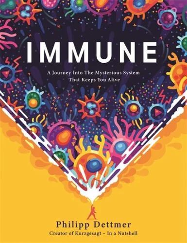 Immune: The new book from Kurzgesagt - a gorgeously illustrated deep dive into the immune system