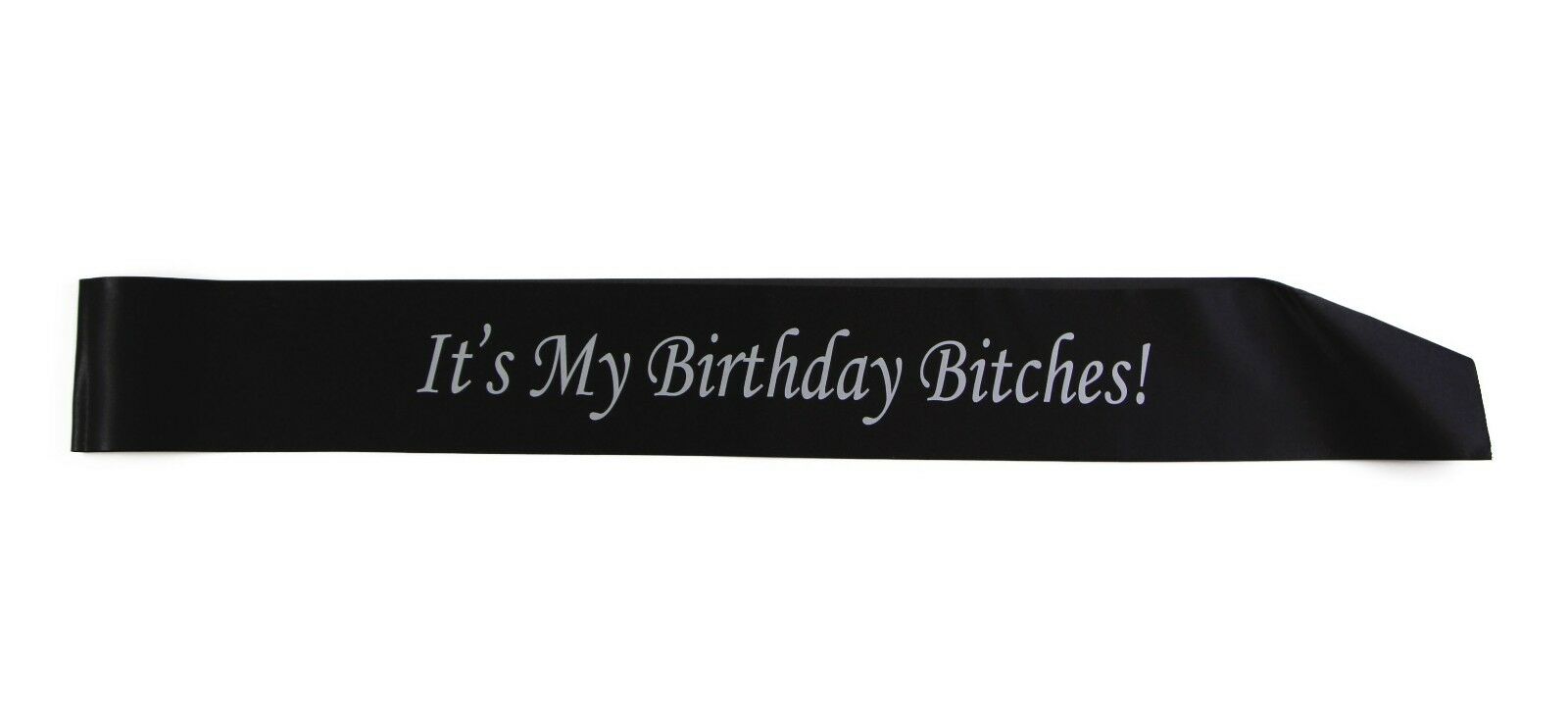 It's My Birthday Bitches! Sash Party - Black/White Monotype Font