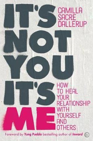 It's Not You It's Me