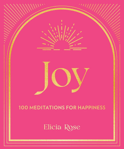 Joy: 100 Affirmations for Happiness: Volume 1