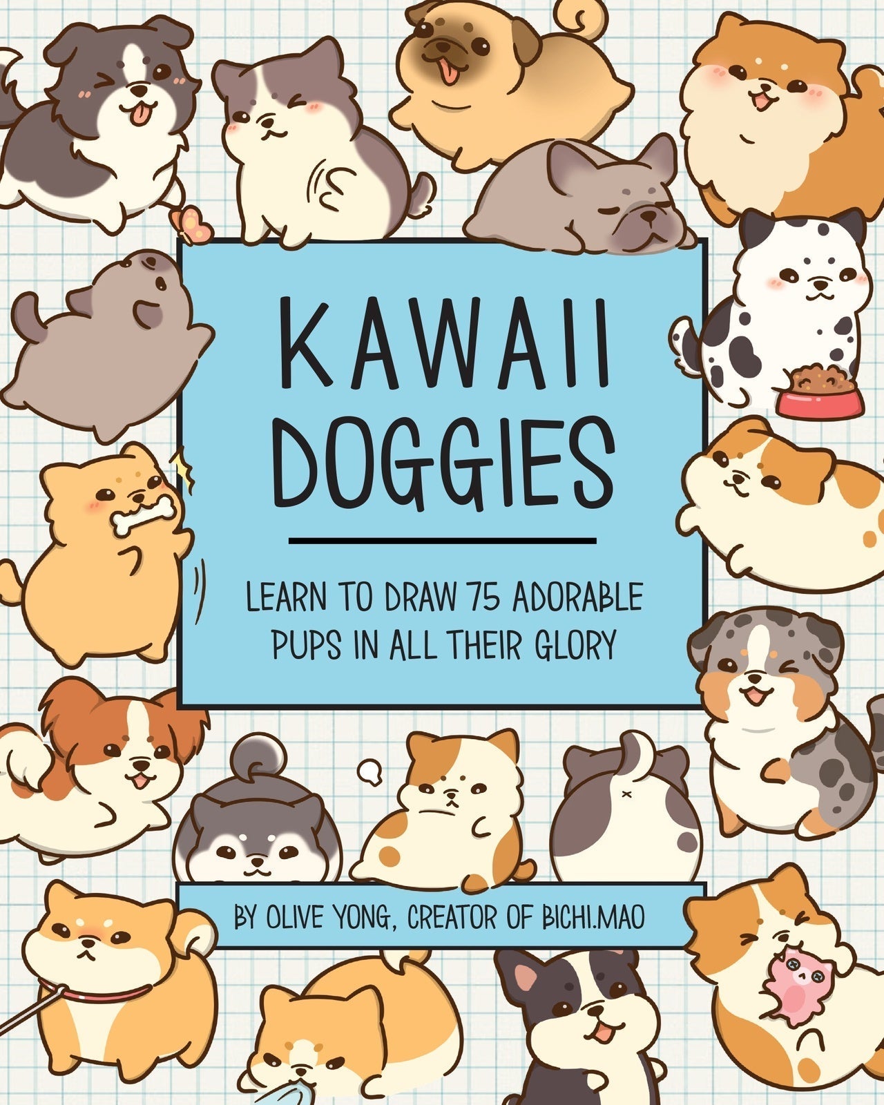 Kawaii Doggies: Learn to Draw over 100 Adorable Pups in All their Glory: Volume 7