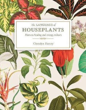 Language of Houseplants: Plants for home and healing