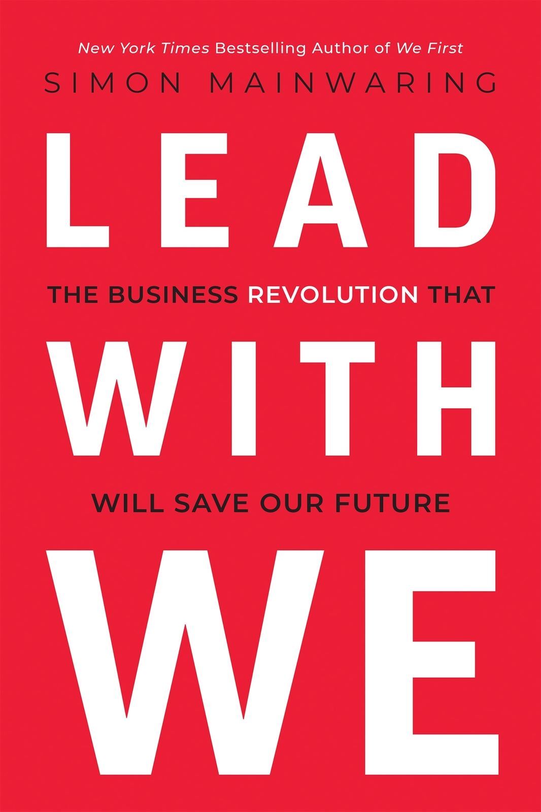 Lead with We: The Business Revolution That Will Save Our Future