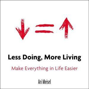 Less Doing More Living