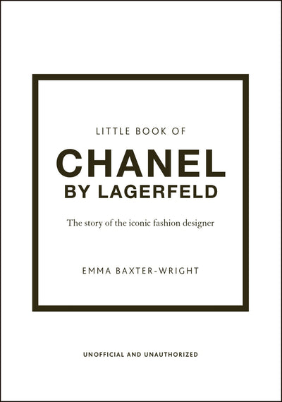 Little Book of Chanel by Lagerfeld: The Story of the Iconic Fashion Designer