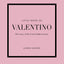 Little Book of Valentino: The story of the iconic fashion house