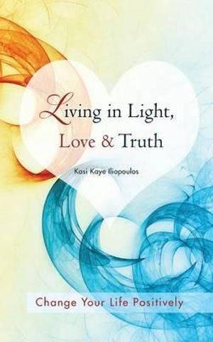 Living in Light Love & Truth