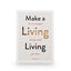 Make a Living Living: Be Successful Doing What You Love