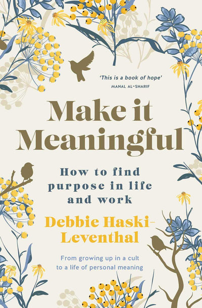 Make it Meaningful: Finding Purpose in Life and Work