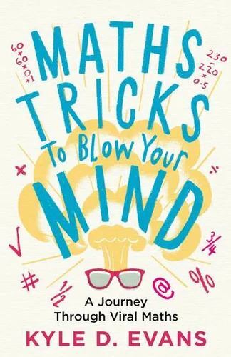 Maths Tricks to Blow Your Mind: A Journey Through Viral Maths