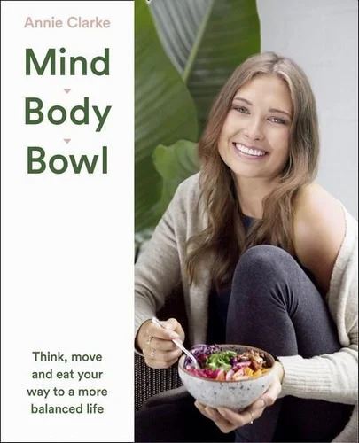 Mind Body Bowl: The 3 Pillars of Wellness to Help You Find Your Perfect Balance