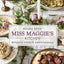 Miss Maggie's Kitchen: Relaxed French Entertaining