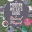 Modern Witch's Guide to Natural Magick
