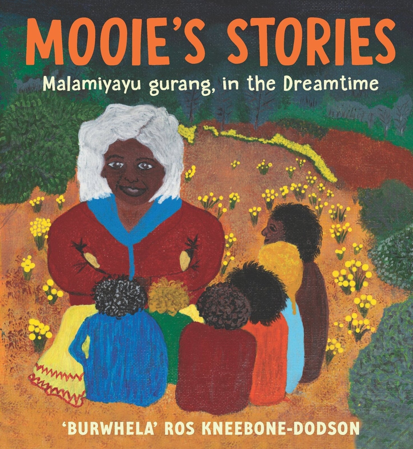 Mooie's Stories: Malamiyayu gurang, in the Dreamtime