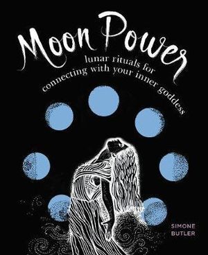 Moon Power: Lunar Rituals for Connecting with Your Inner Goddess - Original