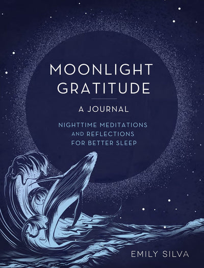 Moonlight Gratitude: A Journal: Nighttime Meditations and Reflections for Better Sleep: Volume 18