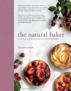 Natural Baker, The: A new way to bake using the best natural ingredients