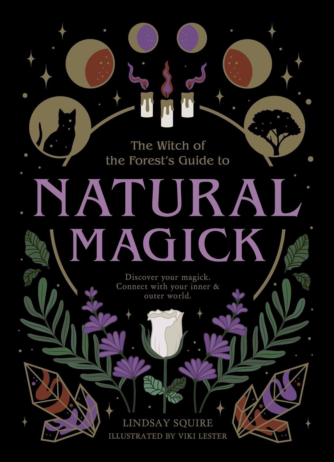 Natural Magick: Discover your magick. Connect with your inner & outer world