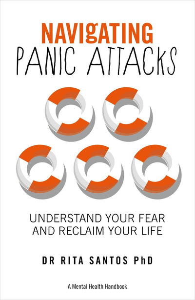 Navigating Panic Attacks - A Mental Health Handbook: How to Understand and Manage the Fear