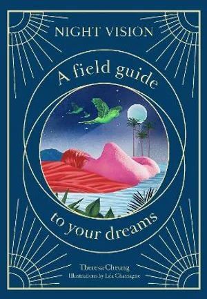 Night Vision: A Field Guide to Your Dreams