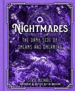 Nightmares: The Dark Side of Dreams and Dreaming