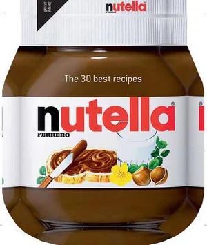 Nutella: The 30 Best Recipes