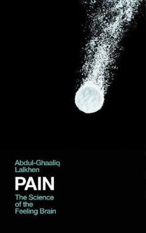 Pain: The Science of the Feeling Brain