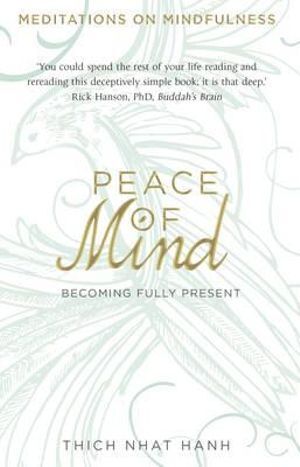 Peace of Mind: Becoming Fully Present