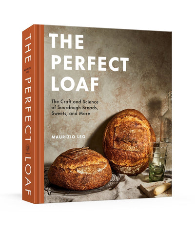 Perfect Loaf, The: The Craft and Science of Sourdough Breads, Sweets, and More: A Baking Book