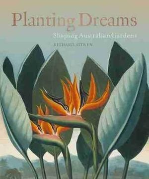 Planting Dreams: Shaping Australian gardens