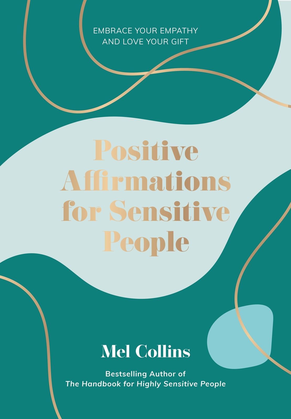 Positive Affirmations for Sensitive People: Embrace Your Empathy and Love Your Gift (OOP NOV2023)