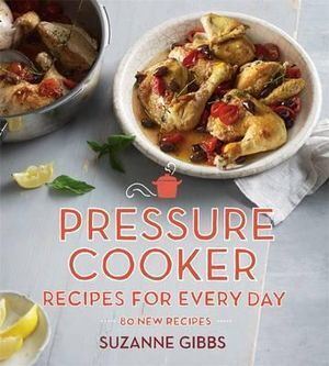 Pressure Cooker Recipes for Every Day