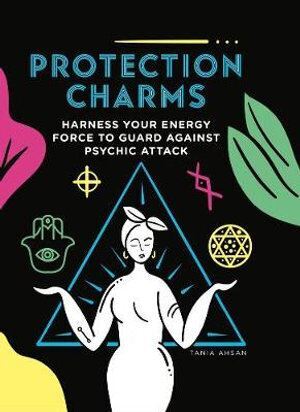 Protection Charms: Harness your energy force to guard against psychic attack