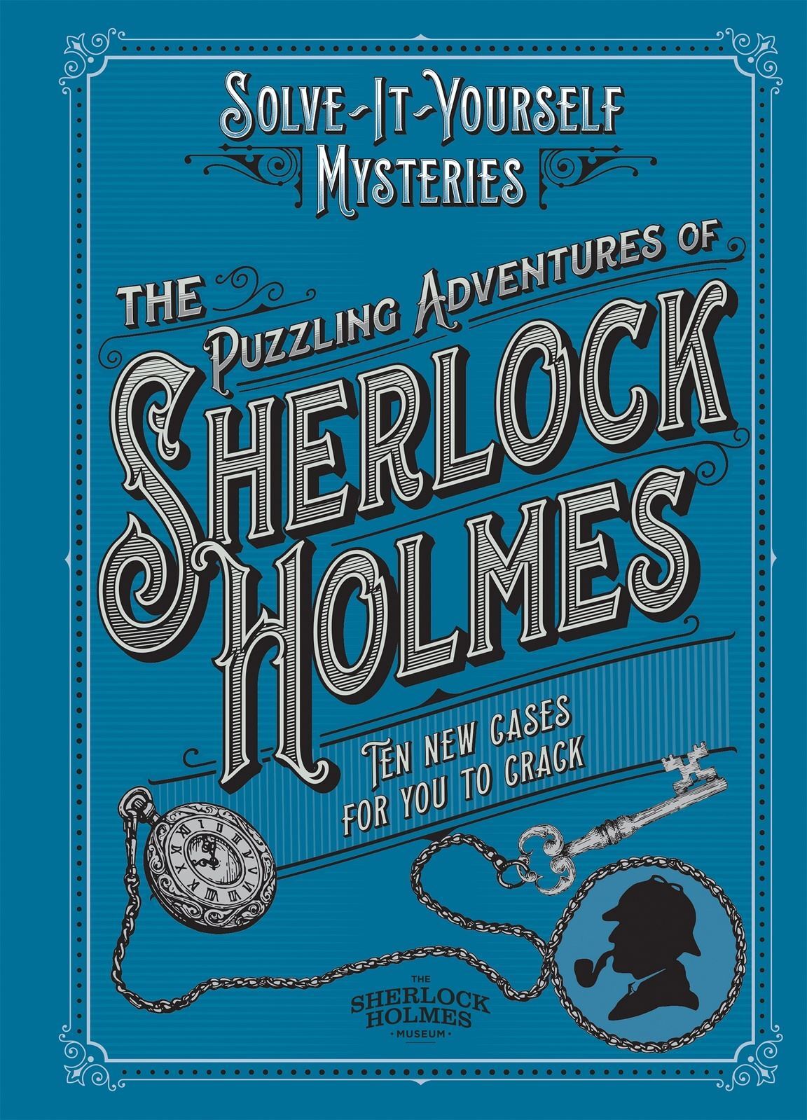 Puzzling Adventures of Sherlock Holmes, The: Ten New Cases For You To Crack