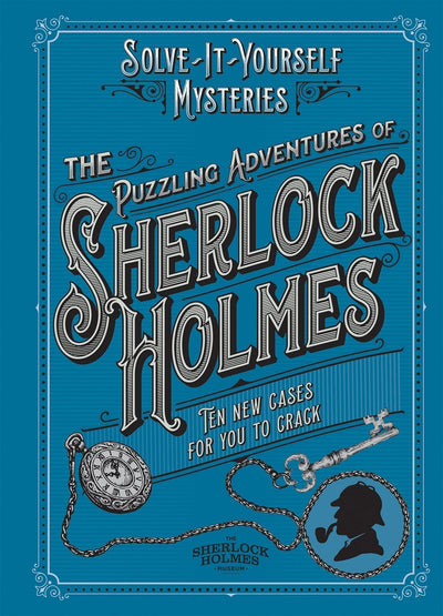Puzzling Adventures of Sherlock Holmes, The: Ten New Cases For You To Crack