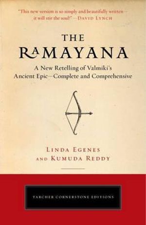 Ramayana, The: A New Retelling of Valmiki's Ancient Epic-Complete and Comprehensive