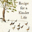 Recipe for a Kinder Life