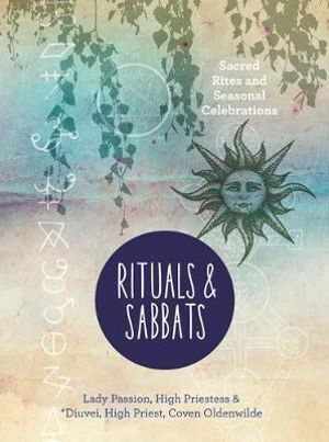 Rituals & Sabbats: Sacred Rites and Seasonal Celebrations