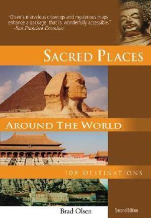 Sacred Places Around the World: 108 Destinations