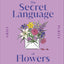 Secret Language of Flowers, The