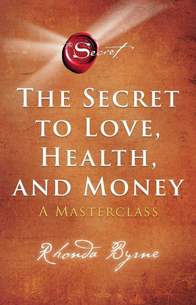 Secret to Love Health and Money