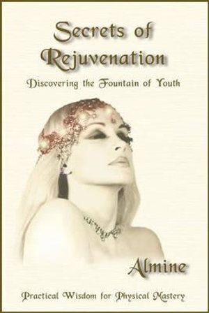 Secrets of Rejuvenation: Discovering the Fountain of Youth