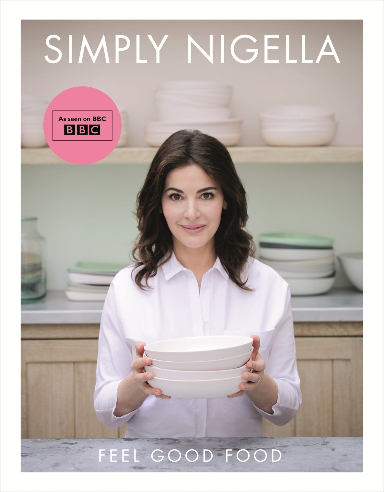 Simply Nigella: Feel Good Food